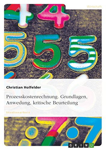 Download Prozesskostenrechnung. Grundlagen, Anwedung, kritische Beurteilung Download Prozesskostenrechnung. Grundlagen, Anwedung, kritische Beurteilung