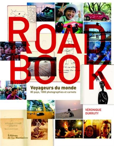Road book : voyageurs du monde. 80 pays, 1000 photographies et carnets