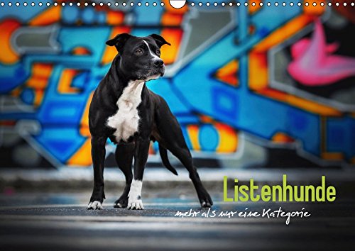 Listenhunde - mehr als nur eine Kategorie (Wandkalender 2019 DIN A3 quer): Wundervolle Hunde zu unrecht verurteilt! (Monatskalender, 14 Seiten ) (CALVENDO Tiere)