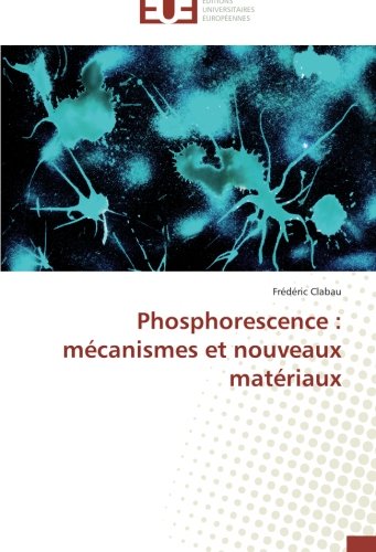 Download Phosphorescence : mécanismes et nouveaux matériaux Download Phosphorescence : mécanismes et nouveaux matériaux