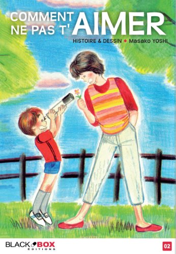 Comment Ne Pas T'aimer — Tome 2