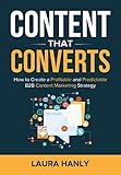 Content That Converts: How to Build a Profitable and Predictable B2B Content Marketing Strategy (English Edition) by 