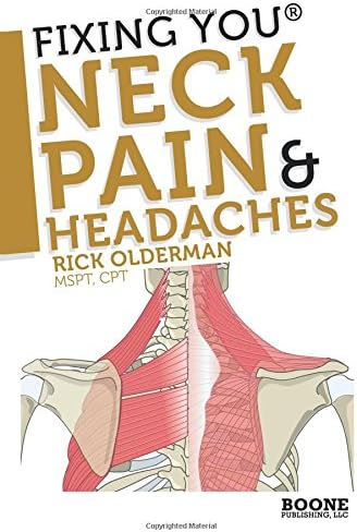 Fixing You: Neck Pain and Headaches: Self-treatment for Healing Neck Pain and Headaches Due to Bulging Disks, Degenerative Disks, and Other Diagnoses