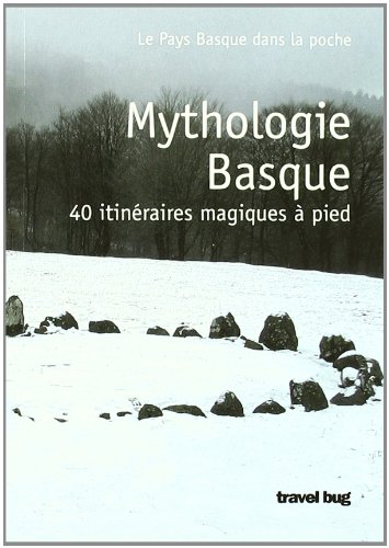 Download Mythologie Basque - 40 Randonnées Magiques a Pied Download Mythologie Basque - 40 Randonnées Magiques a Pied
