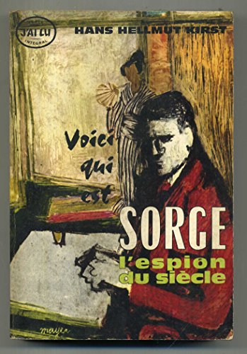Voici qui est sorge l'espion du siècle Voici qui est sorge l'espion du siècle