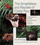 The Amphibians and Reptiles of Costa Rica – A Herpetofauna between Two Continents between Two Seas The Amphibians and Reptiles of Costa Rica – A Herpetofauna between Two Continents between Two Seas