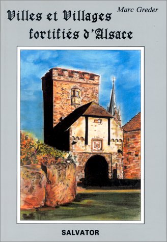 Couverture du livre de Villes et villages fortifiés d'Alsace : histoire, description, photos et plans