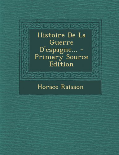 Histoire de La Guerre D'Espagne... - Primary Source Edition