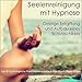 SEELENREINIGUNG MIT HYPNOSE: Geistige Entgiftung und Aufbau eines Schutzschildes (Hypnose-Audio-CD) by 