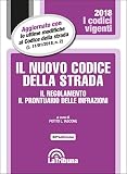 Il nuovo codice della strada. Il regolamento. Il prontuario delle infrazioni