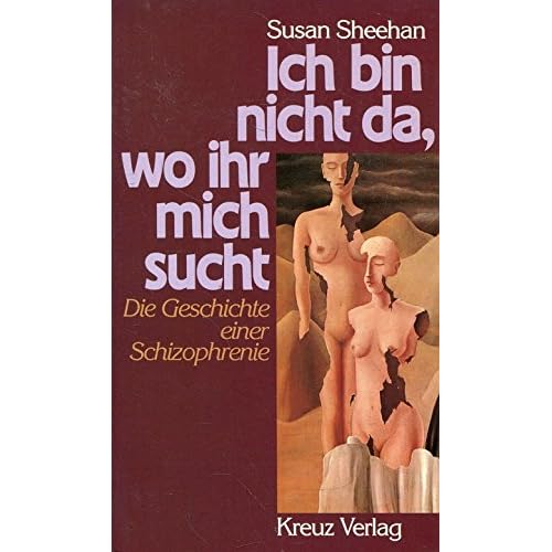 [PDF] Ich bin nicht da - wo ihr mich sucht. Die Geschichte einer Schizophrenie KOSTENLOS DOWNLOAD