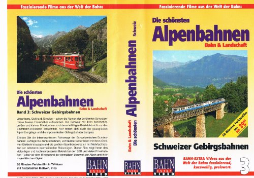 Preisvergleich Produktbild Die schönsten Alpenbahnen - Band 3: Schweizer Gebirgsbahnen