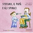 Stefano, il papà e gli spinaci