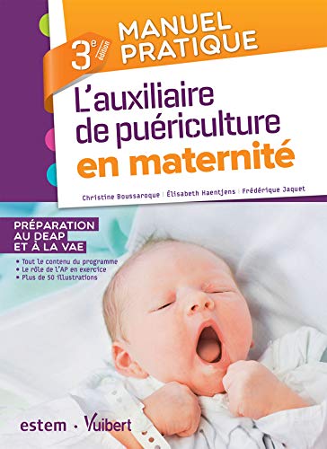 L'auxiliaire de puériculture en maternité - Préparation au DEAP et à la VAE - 3e édition L'auxiliaire de puériculture en maternité - Préparation au DEAP et à la VAE - 3e édition