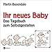 Ihr neues Baby - Das Tagebuch zum Selbstgestalten by 