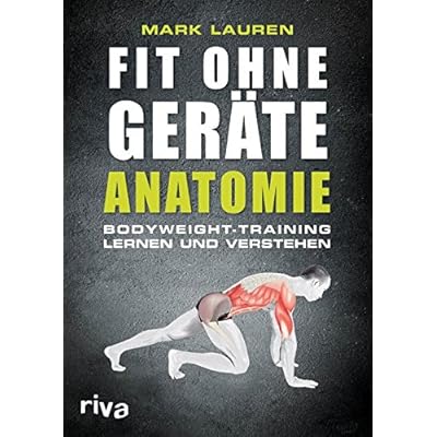 Fit ohne Geräte - Anatomie: Bodyweight-Training lernen und verstehen