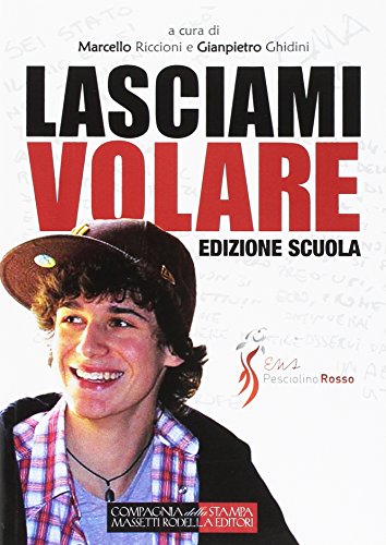 Lasciami Volare. Edizione Scuola Lasciami Volare. Edizione Scuola