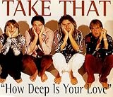 How Deep Is Your Love/Intl.Ve - Take That