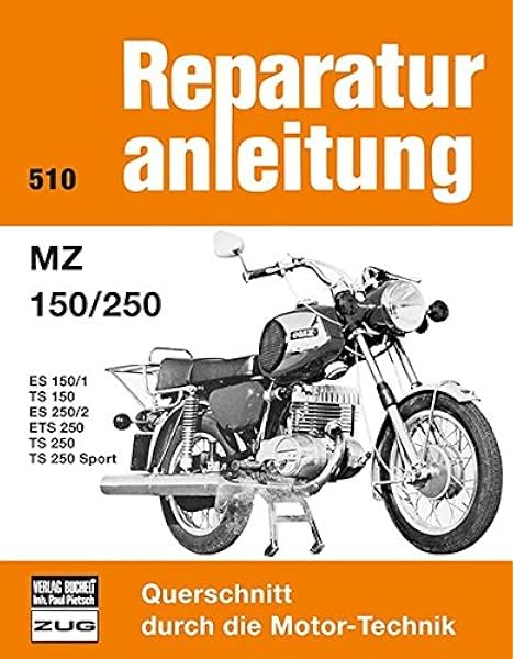 Mz 150 250 Es 150 1 Ts 150 Es 250 2 Ets 250 Ts 250 Ts 250 Sport Reprint Der 7 Auflage 1975 Reparaturanleitungen Amazon De Bucher