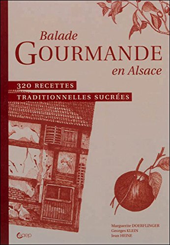 Balade Gourmande en Alsace - 320 recettes traditionnelles sucrées gratuit Balade Gourmande en Alsace - 320 recettes traditionnelles sucrées gratuit