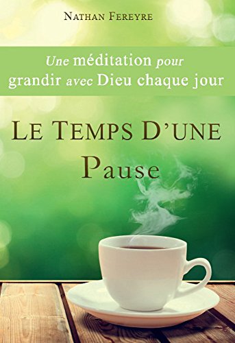Télécharger Le temps d'une pause: Une méditation pour chaque jour livre En ligne