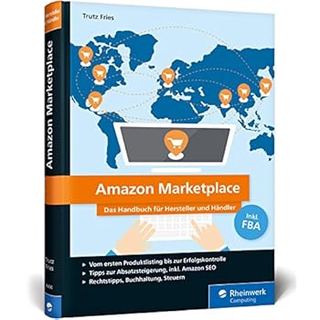 Amazon Marketplace: Das Handbuch für Hersteller und Händler - inkl. FBA (Fulfillment by Amazon) Amazon Marketplace: Das Handbuch für Hersteller und Händler - inkl. FBA (Fulfillment by Amazon)