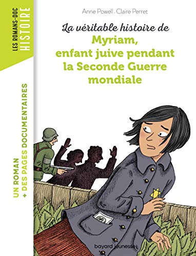 La véritable histoire de Myriam, enfant juive pendant la Seconde Guerre mondiale La véritable histoire de Myriam, enfant juive pendant la Seconde Guerre mondiale