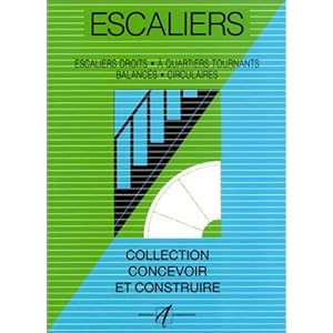 Escaliers : Escaliers droits, à quartiers tournants, balancés, circulaires Livre en Ligne Escaliers : Escaliers droits, à quartiers tournants, balancés, circulaires Livre en Ligne - Telecharger Ebook
