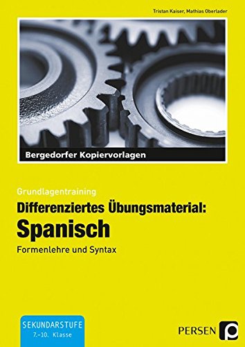 Preisvergleich Produktbild Differenziertes Übungsmaterial: Spanisch: Formenlehre und Syntax (7. bis 10. Klasse) (Grundlagentraining)