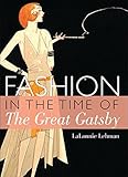 Fashion in the Time of the Great Gatsby (Shire Library USA, Band 773) by 