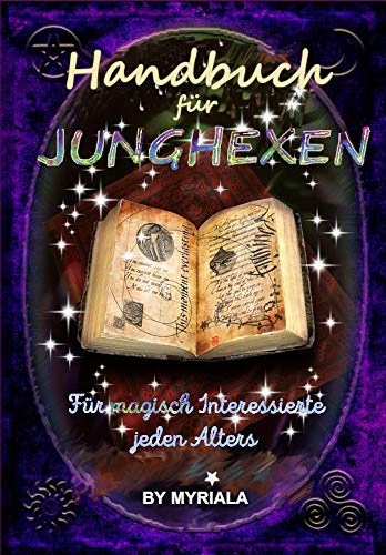 Handbuch für Junghexen: Für magisch Interessierte jeden Alters