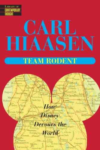 Team Rodent: How Disney Devours the World (Library of Contemporary Thought) (English Edition) livre