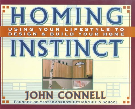 Homing Instinct: Using Your Lifestyle to Design and Build Your Home