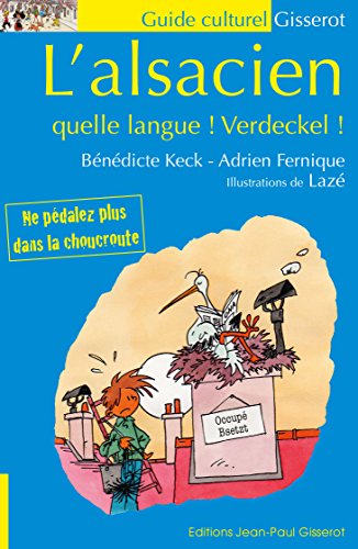 L'alsacien, quelle langue! Verdeckel! L'alsacien, quelle langue! Verdeckel!