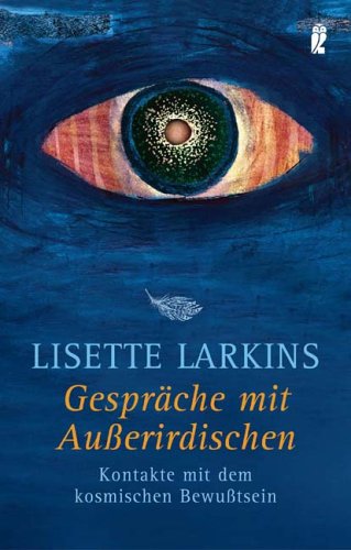 Gespräche mit Ausserirdischen: Kontakte mit dem kosmischen Bewusstsein