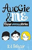 Auggie & Me: Three Wonder Stories Auggie & Me: Three Wonder Stories