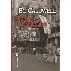 L'homme de Shanghai Livre en Ligne L'homme de Shanghai Livre en Ligne - Telecharger Ebook