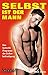 Selbst ist der Mann (Bruno Gmünder Taschenbuch) by