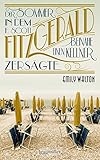 Buchinformationen und Rezensionen zu Der Sommer, in dem F. Scott Fitzgerald beinahe einen Kellner zersägte von Emily Walton