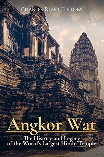 Angkor Wat The History And Legacy Of The Worlds Largest - 