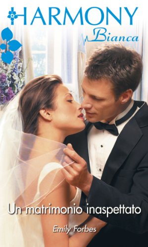 Emily Forbes - Un matrimonio inaspettato (2013)