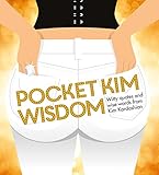 Pocket Kim Wisdom: Witty Quotes and Wise Words from Kim Kardashian by 