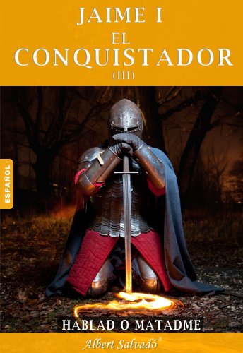 Download HABLAD O MATADME (JAIME I EL CONQUISTADOR nº 3) Download HABLAD O MATADME (JAIME I EL CONQUISTADOR nº 3)