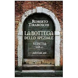 La bottega dello speziale. Venetia 1118 d.C.