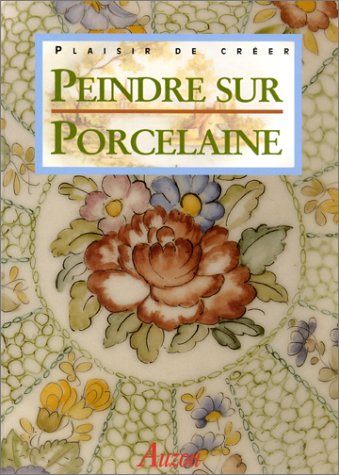couverture de : Peindre sur porcelaine