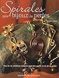 Spirales pour bijoux de perles : Plus de 35 créations réalisées avec des perles et du fil de métal