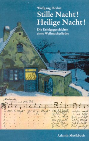 Download Stille Nacht! Heilige Nacht! Die Erfolgsgeschichte eines Weihnachtsliedes Download Stille Nacht! Heilige Nacht! Die Erfolgsgeschichte eines Weihnachtsliedes