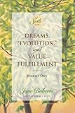 Image de Dreams, “Evolution,” and Value Fulfillment, Volume One (A Seth Book) (English Edition)