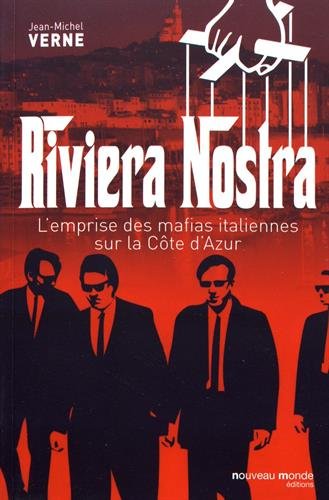 Download Riviera nostra : L'emprise des mafias italiennes sur la Côte d'Azur Download Riviera nostra : L'emprise des mafias italiennes sur la Côte d'Azur