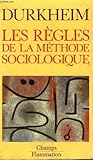 Les regles de la methode sociologique. collection champ n° 198